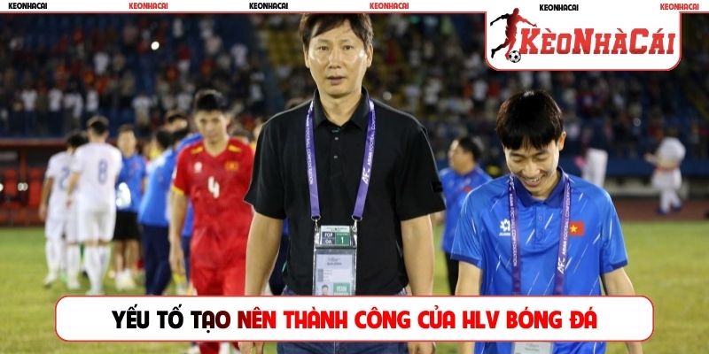 Yếu tố tạo nên thành công của HLV bóng đá