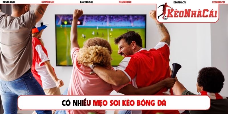 Có nhiều mẹo soi kèo bóng đá
