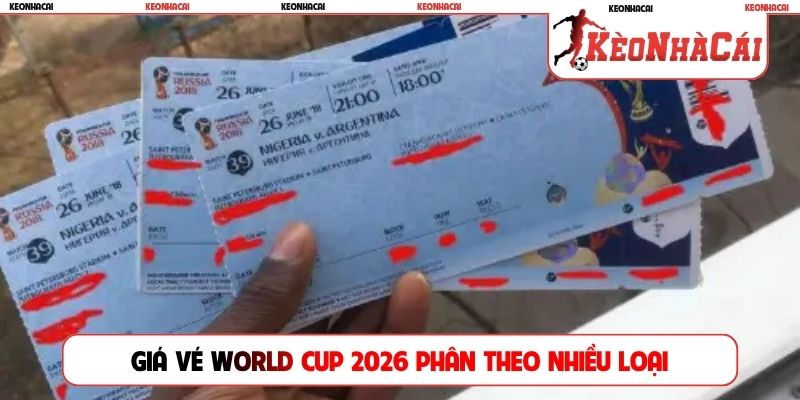 Giá vé World Cup 2026 phân theo nhiều loại