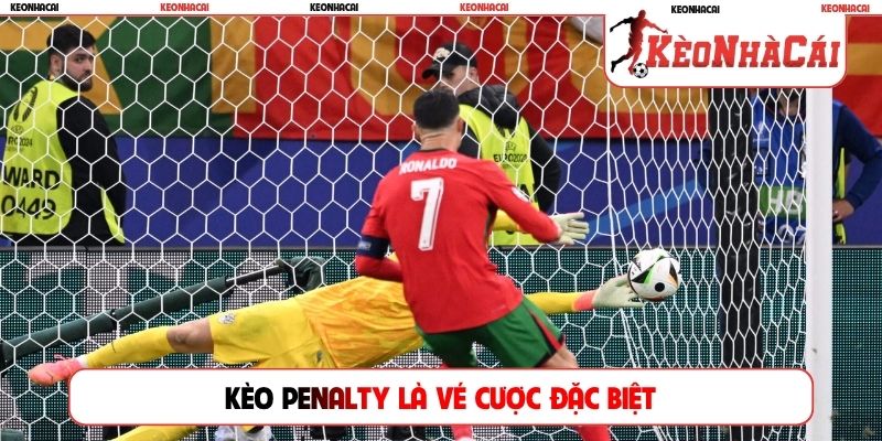 Kèo penalty là vé cược đặc biệt