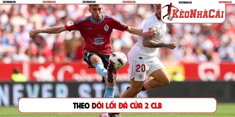 Theo dõi lối đá của 2 CLB