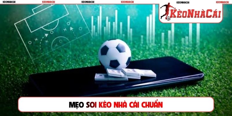 Mẹo soi kèo nhà cái chuẩn